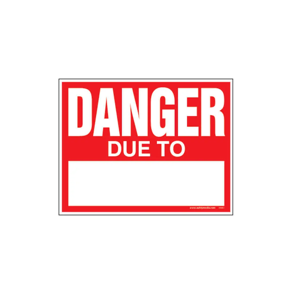 24 In. X 18 In. Safety "Danger Due To" Sign 1