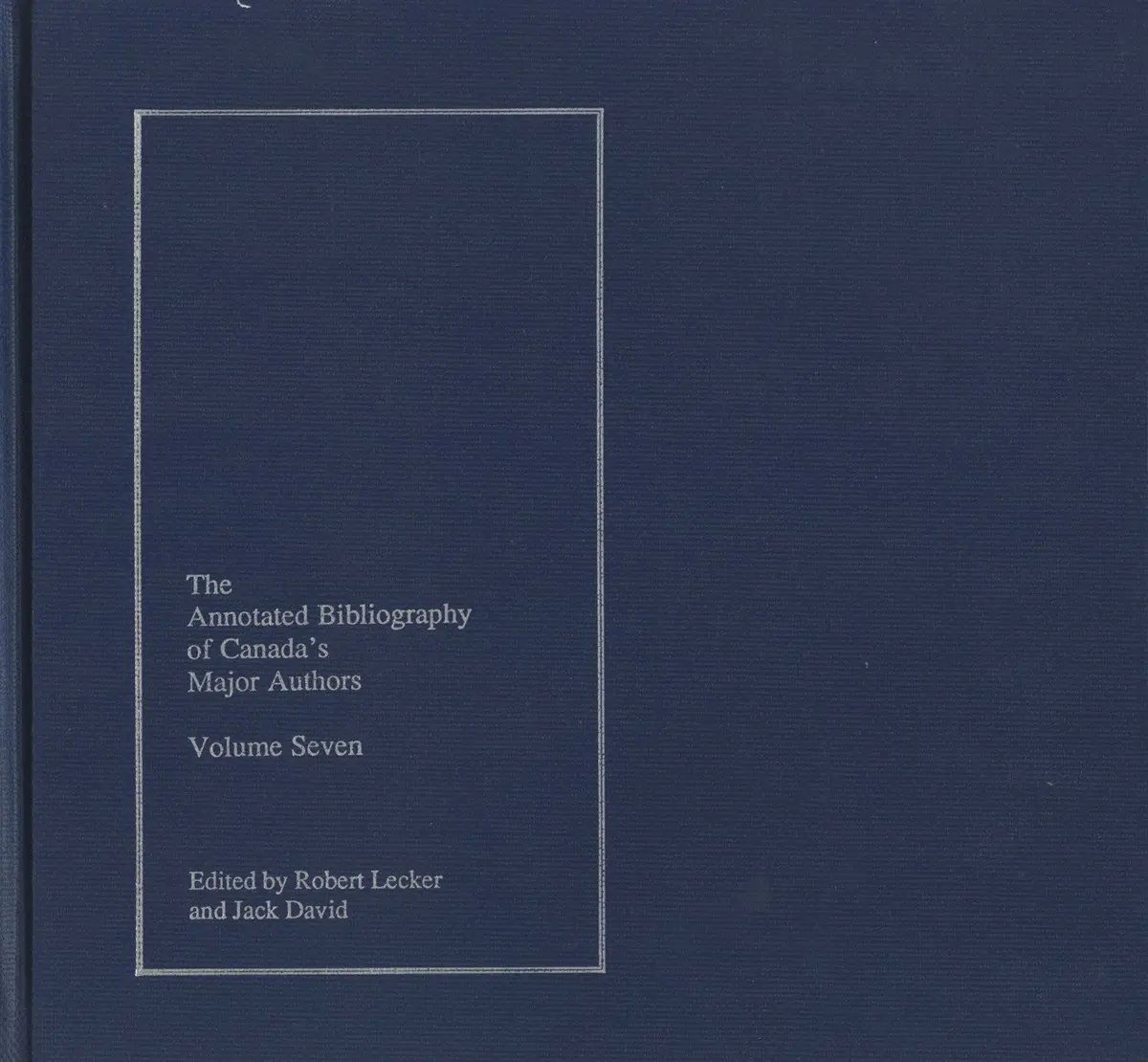 The Annotated Bibliography Of Canada’S Major Authors: Marian Engel, Anne Hébert, Robert Kroetsch, Thomas H. Raddall 1