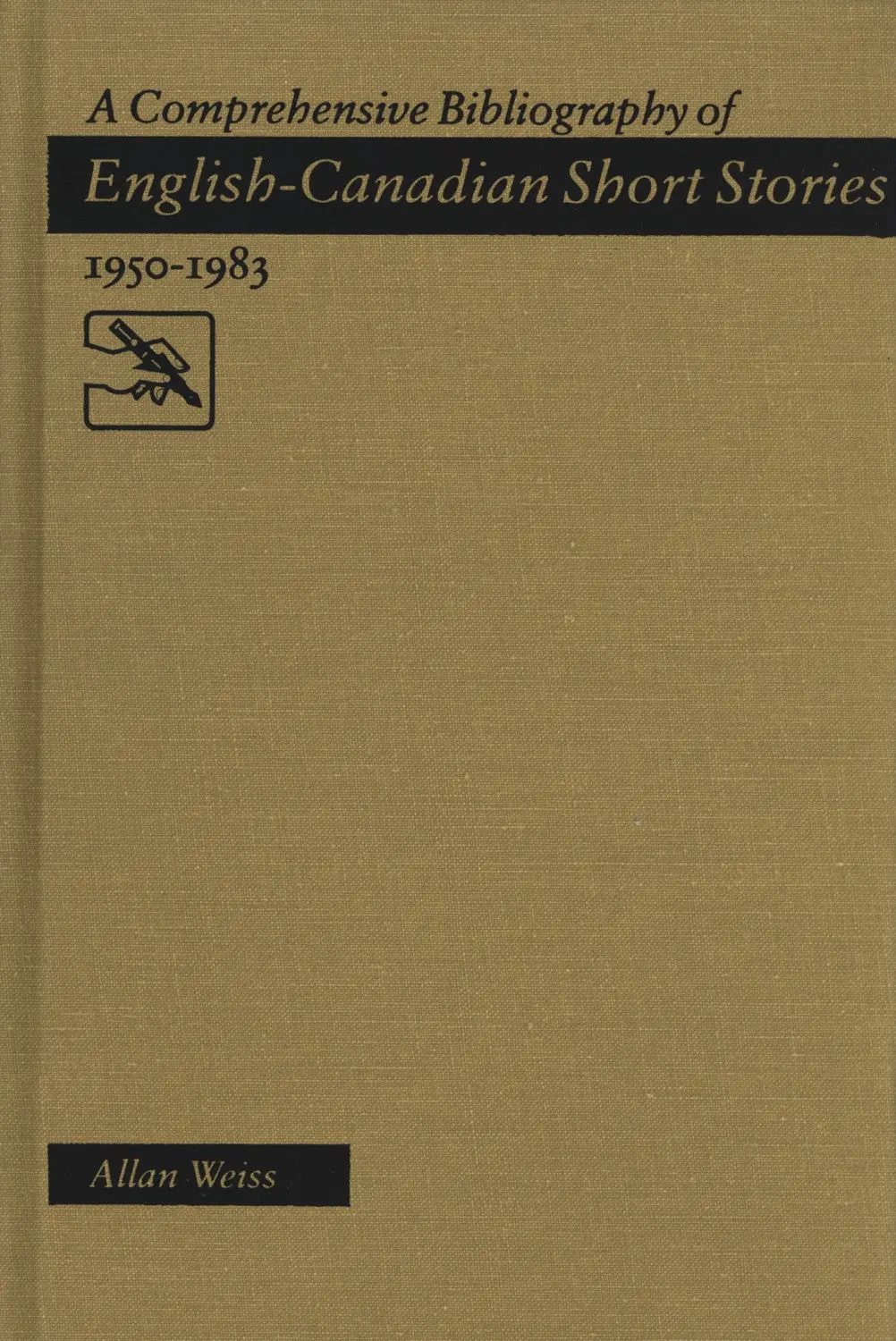 A Comprehensive Bibliography Of English-Canadian Short Stories 1950-1983 1