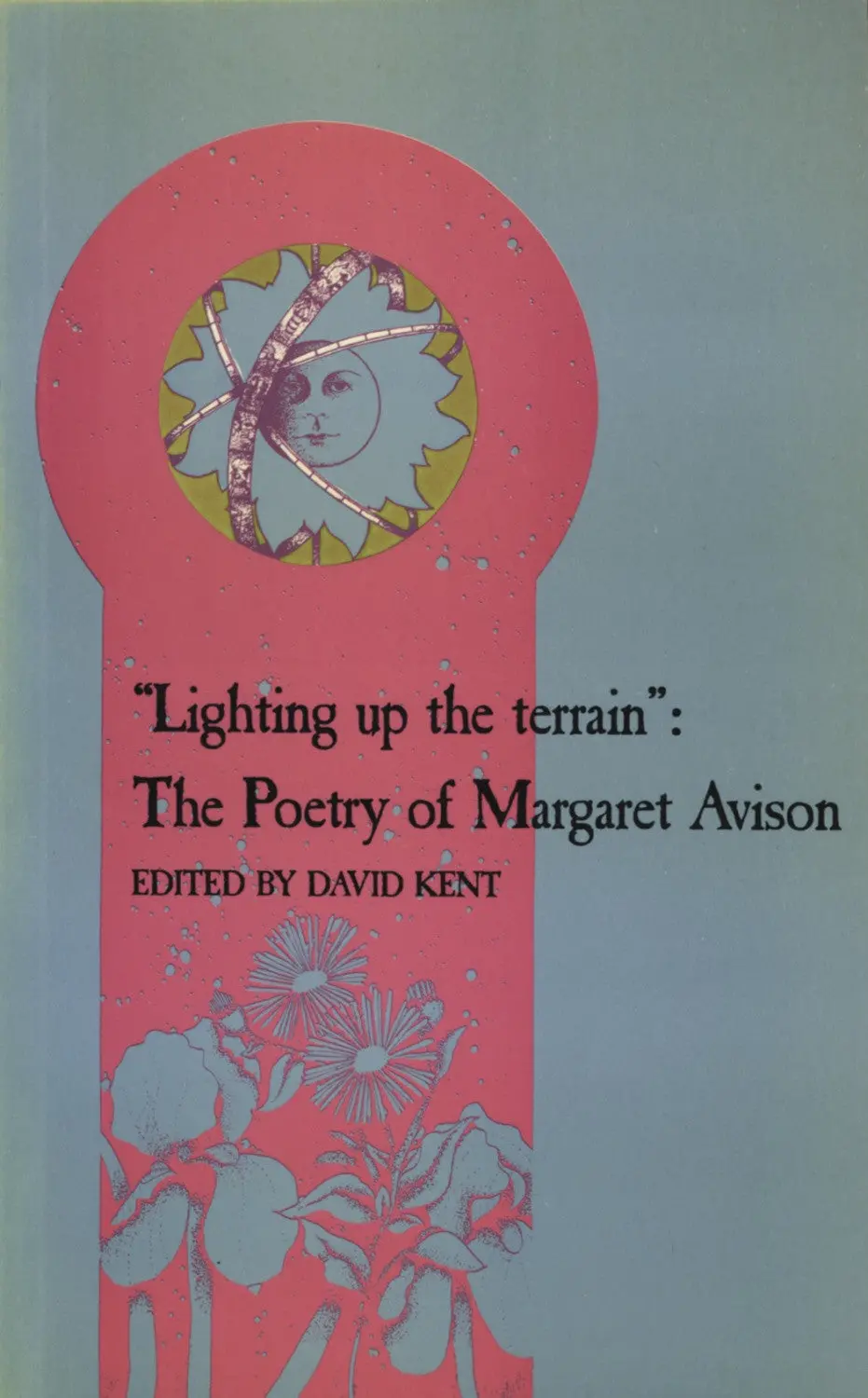 Lighting Up The Terrain: The Poetry Of Margaret Avison 1