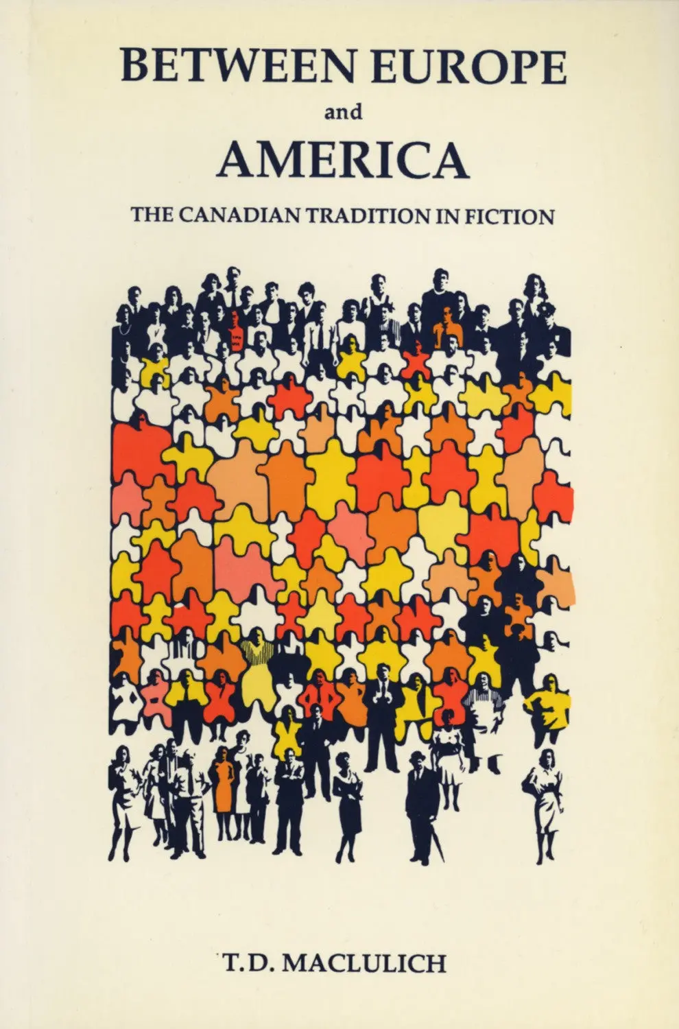 Between Europe And America: The Canadian Tradition In Fiction 1