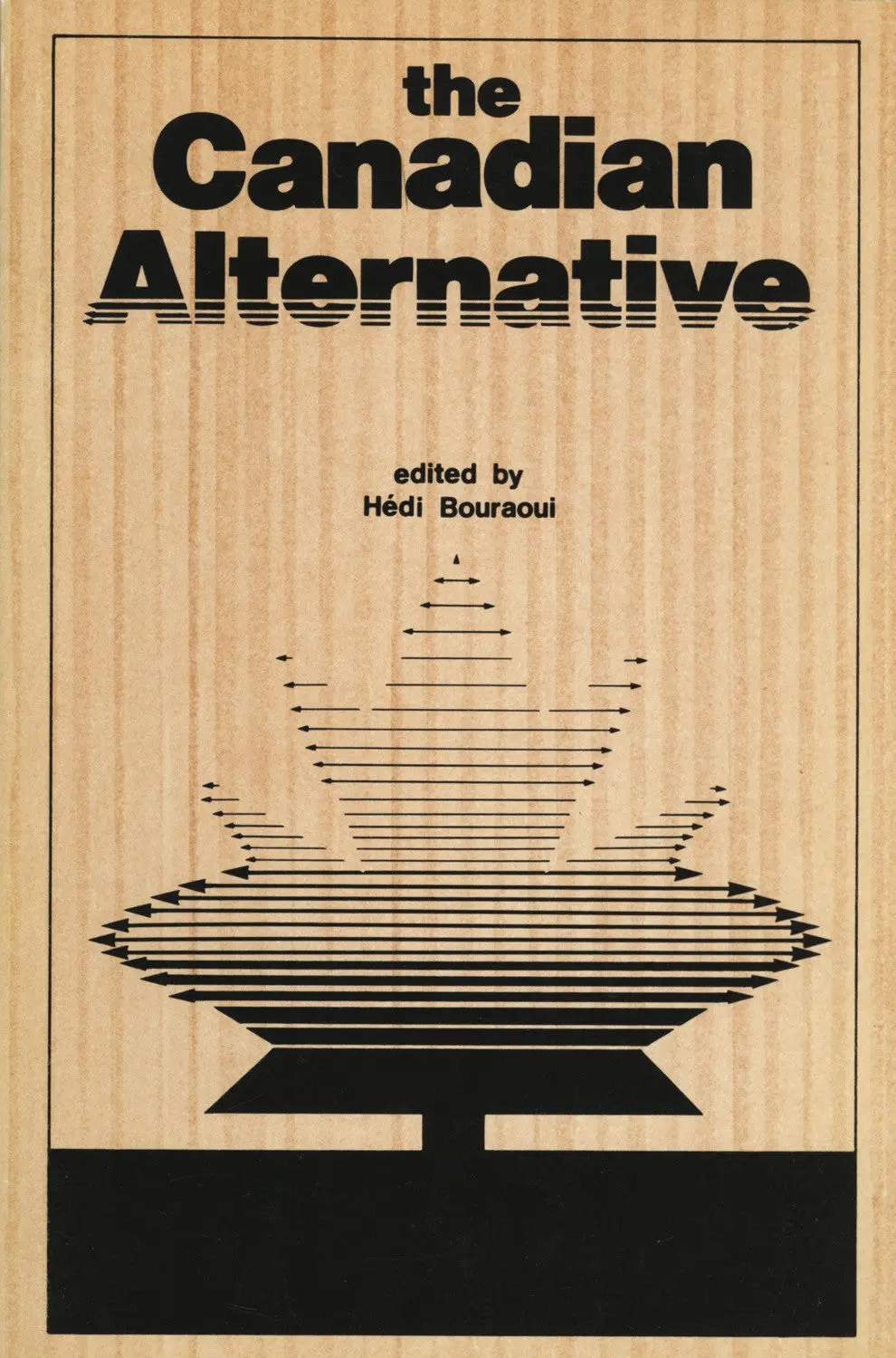 The Canadian Alternative: Cultural Pluralism And Canadian Unity 1