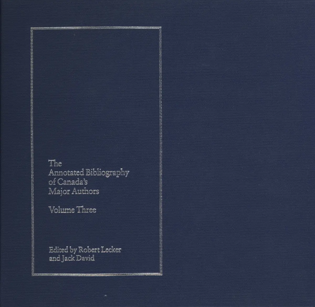 Annotated Bibliography Of Canada's Major Authors, The 1