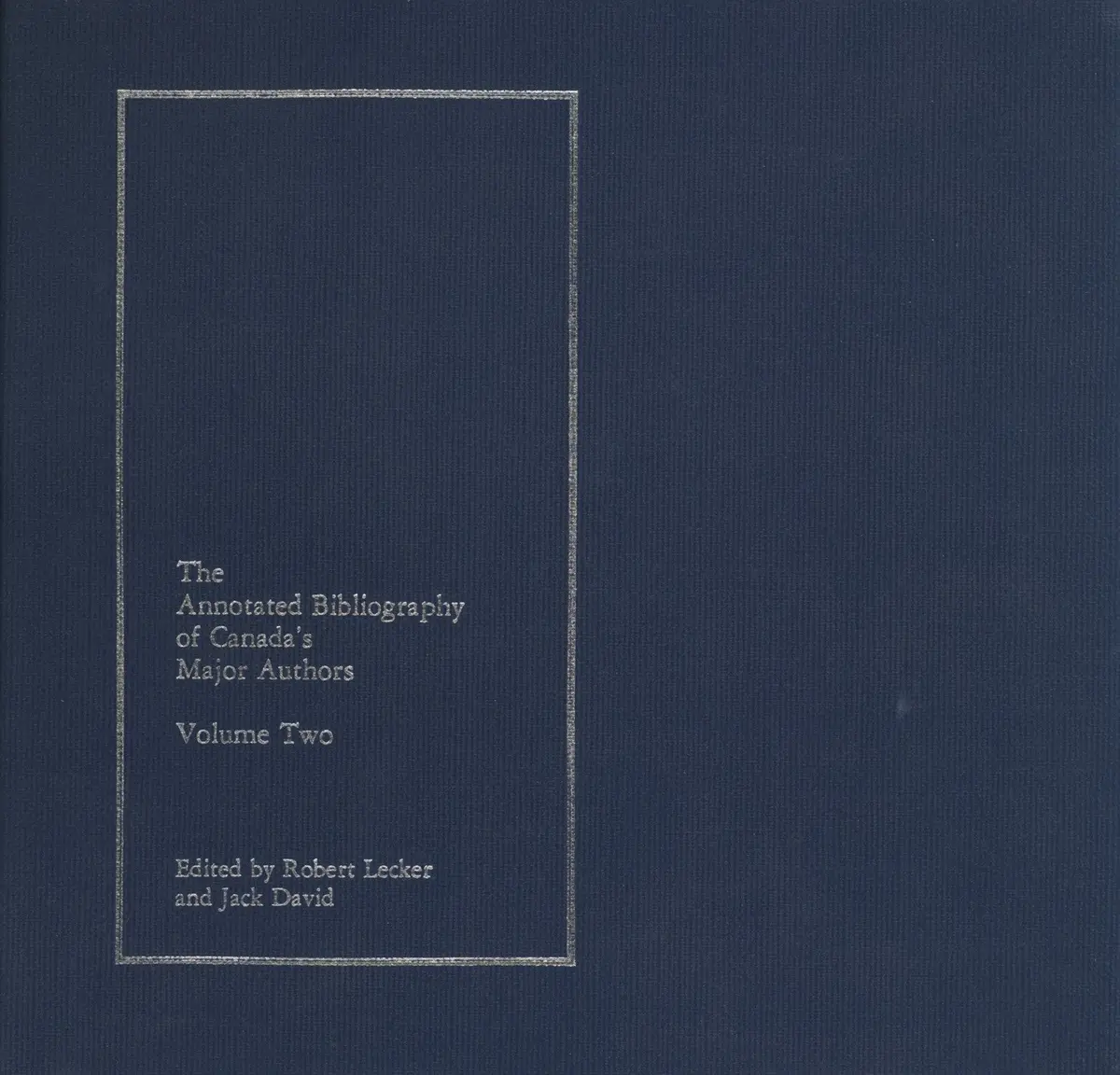 Annotated Bibliography Of Canada's Major Authors, The 1