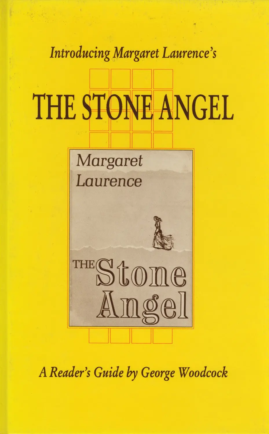 Introducing Margaret Laurence’S The Stone Angel: A Reader’S Guide 1