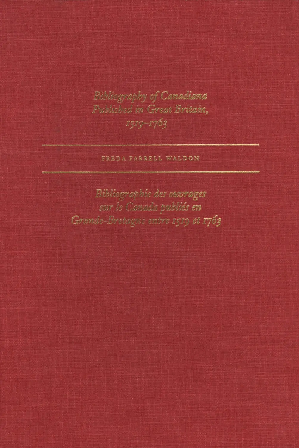 Bibliography Of Canadiana Published In Great Britain, 1519–1763 1