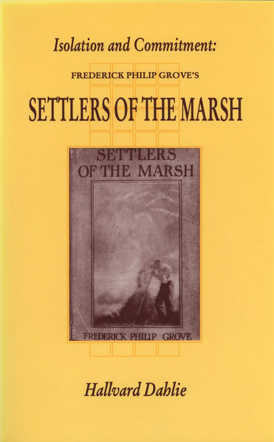 Isolation And Commitment: F.P. Grove's Settlers Of The Marsh 1