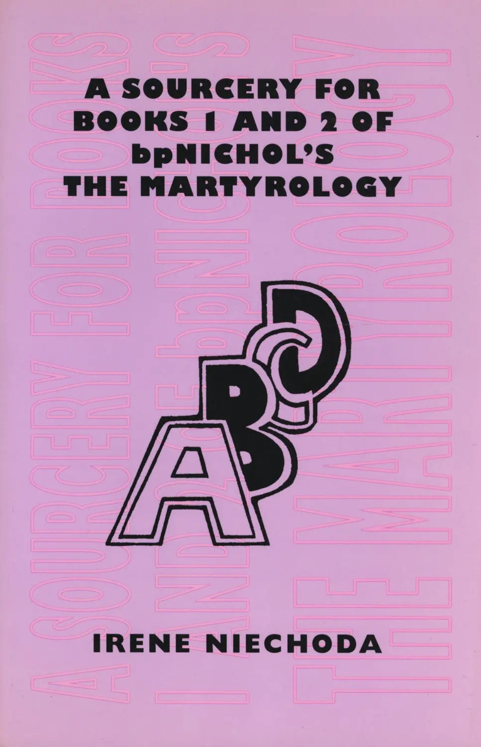 A Sourcery For Books 1 And 2 Of Bpnichol’S The Martyrology 1