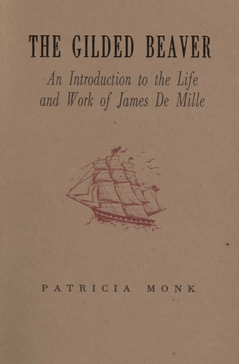 The Gilded Beaver: An Introduction To The Life And Works Of James De Mille 1