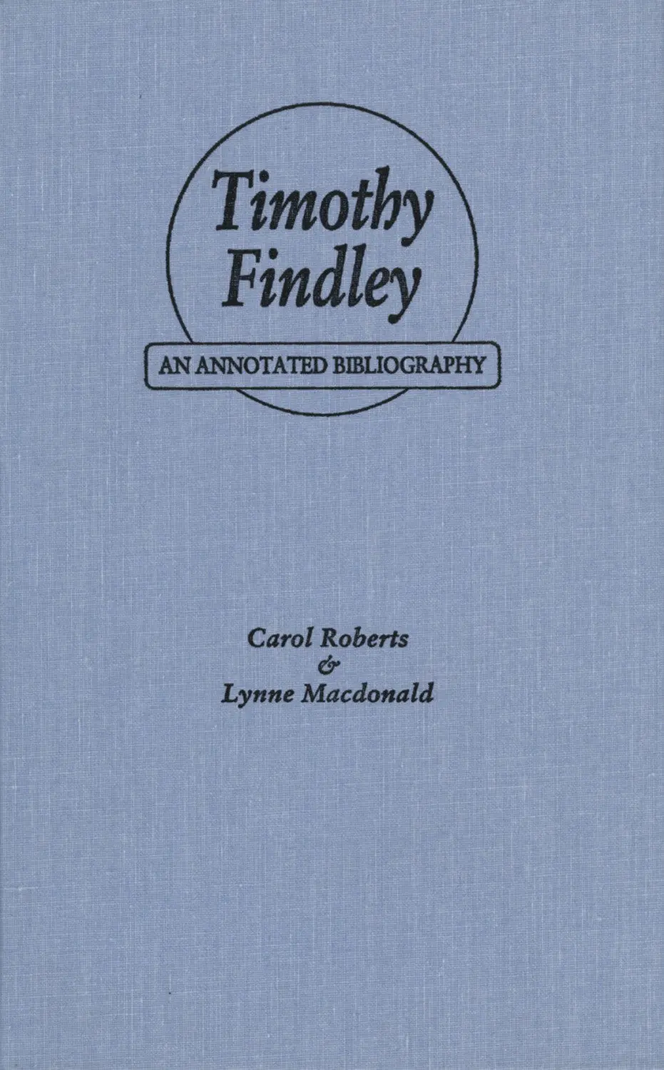 Timothy Findley: An Annotated Bibliography 1