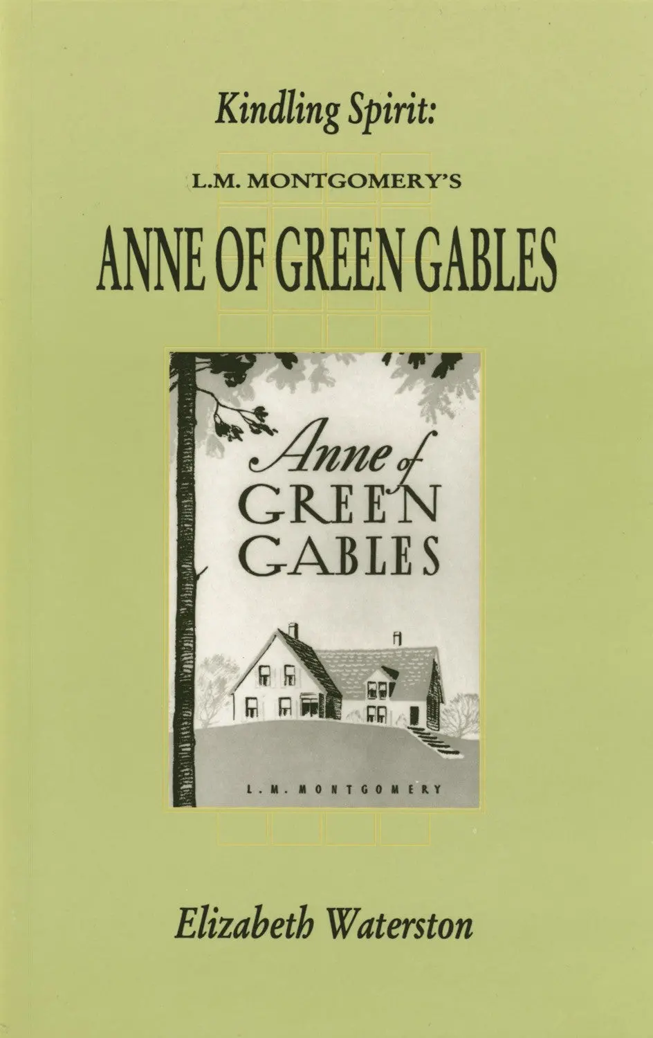 Kindling Spirit: Lucy Maud Montgomery's Anne Of Green Gables 1