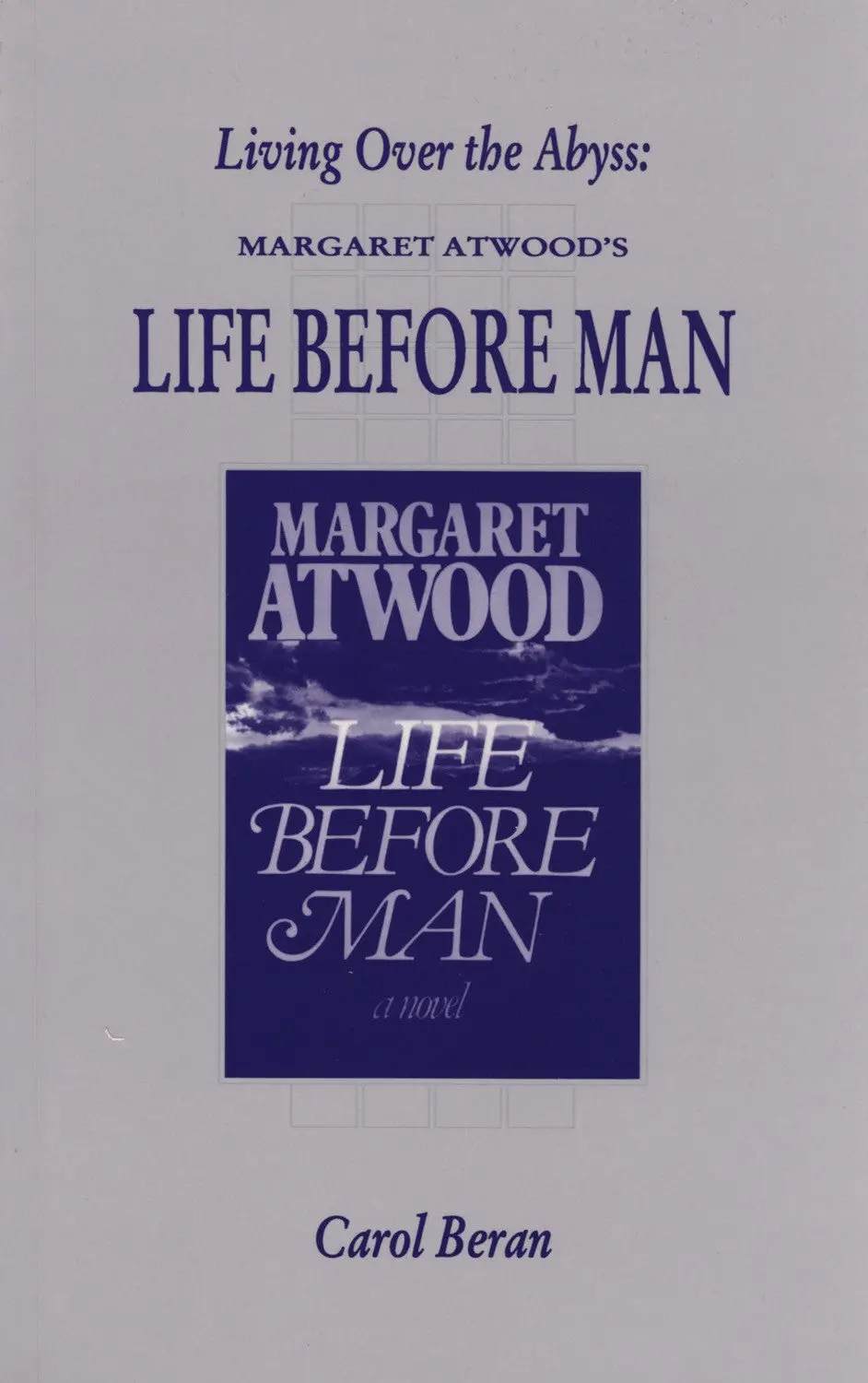 Living Over The Abyss: Margaret Atwood's Life Before Man 1