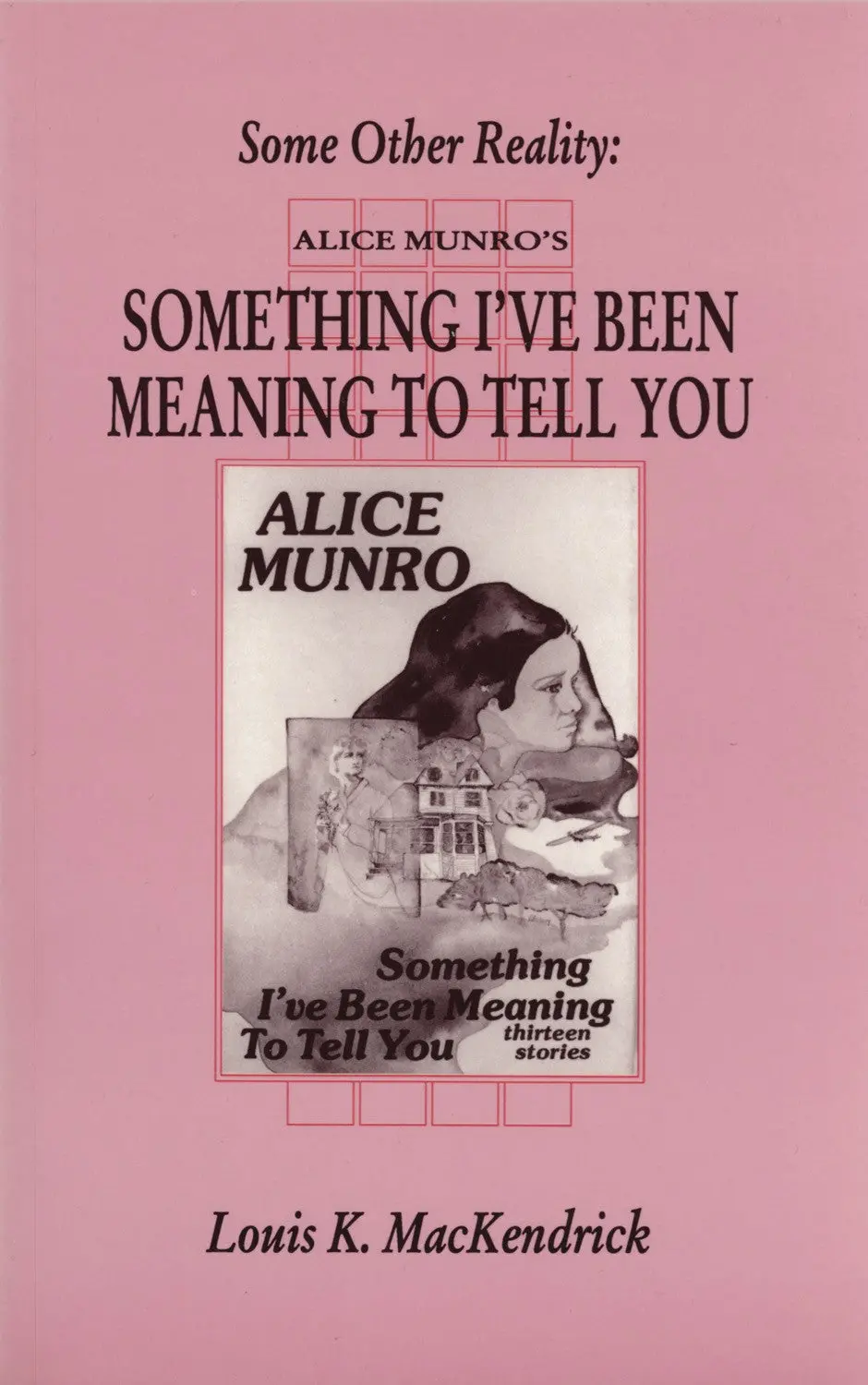 Some Other Reality: Alice Munro's Something I've Been Meaning To Tell You 1