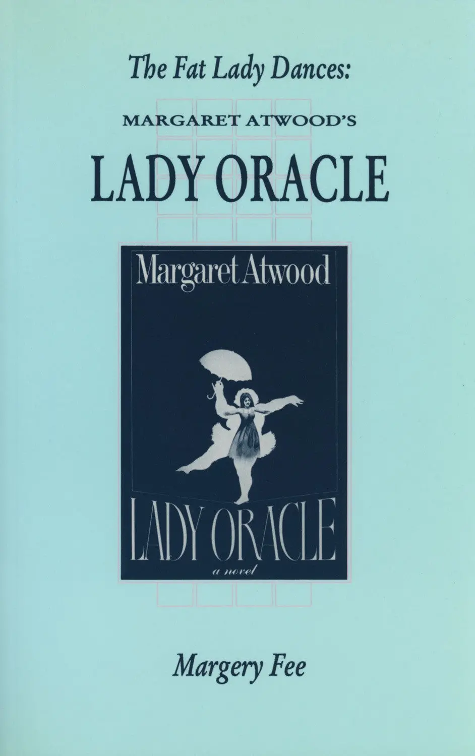 The Fat Lady Dances: Margaret Atwood's Lady Oracle 1