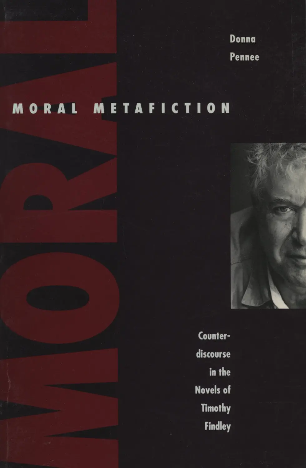 Moral Metafiction: The Novels Of Timothy Findley 1