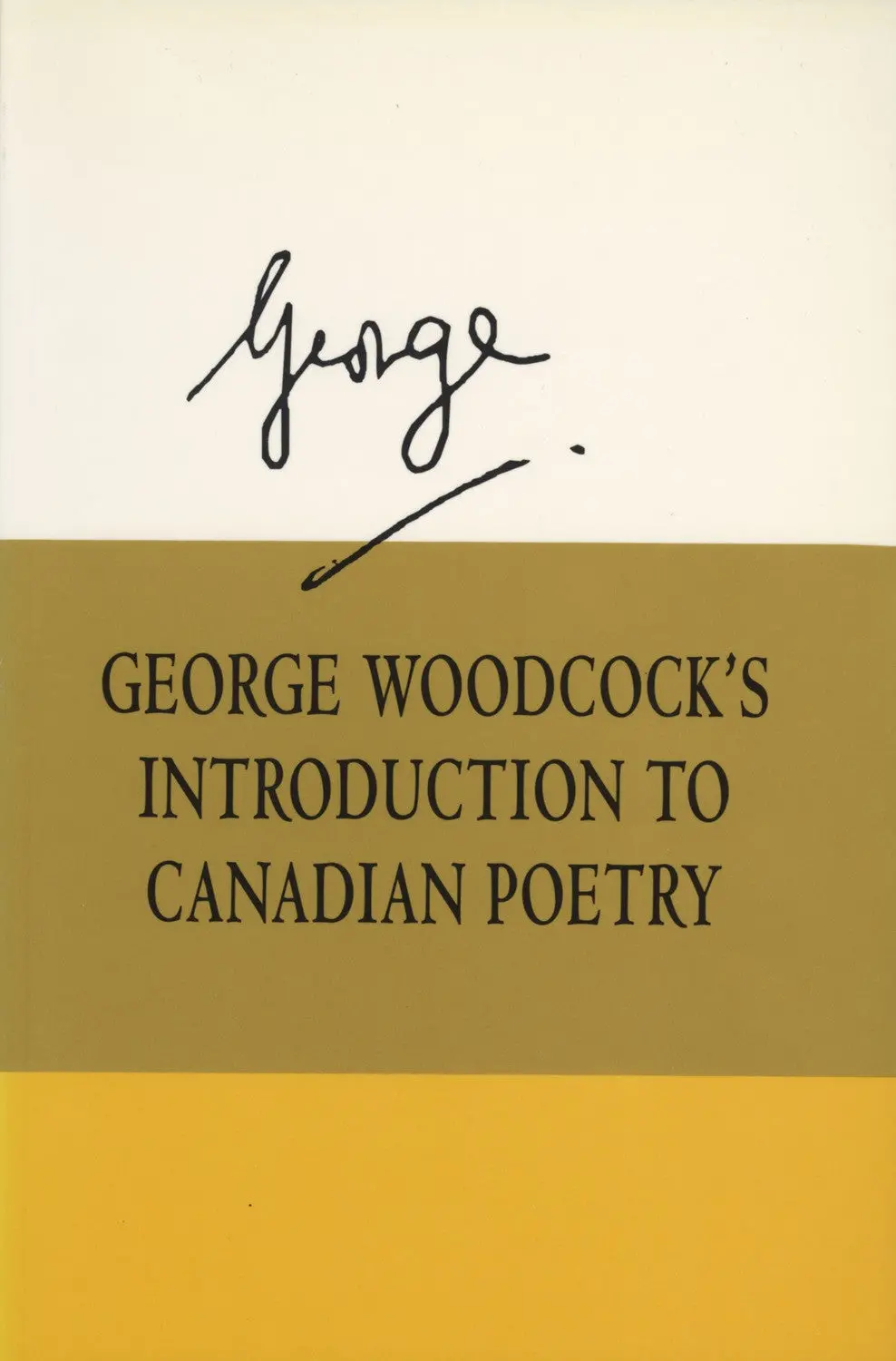 George Woodcock's Introduction To Canadian Poetry 1
