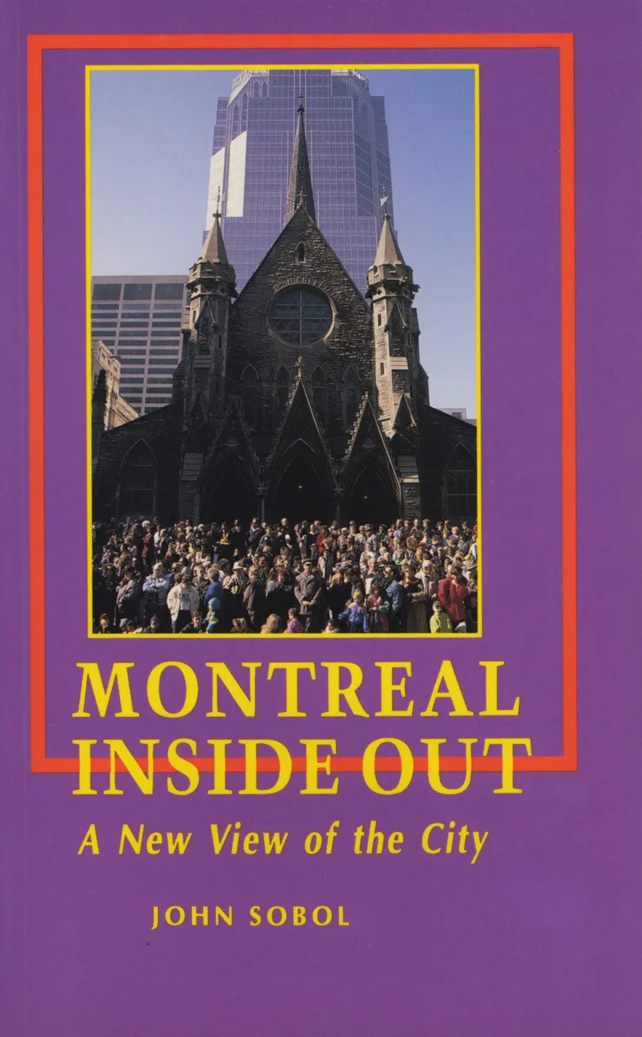 Montreal Inside Out: A New View Of The City 1