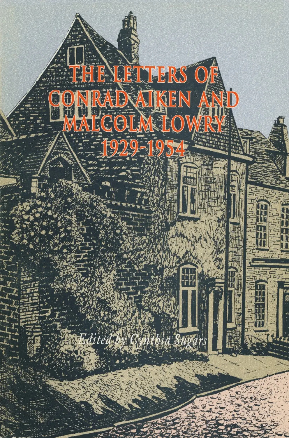 Letters Of Conrad Aiken And Malcolm Lowry, 1929-1954 1