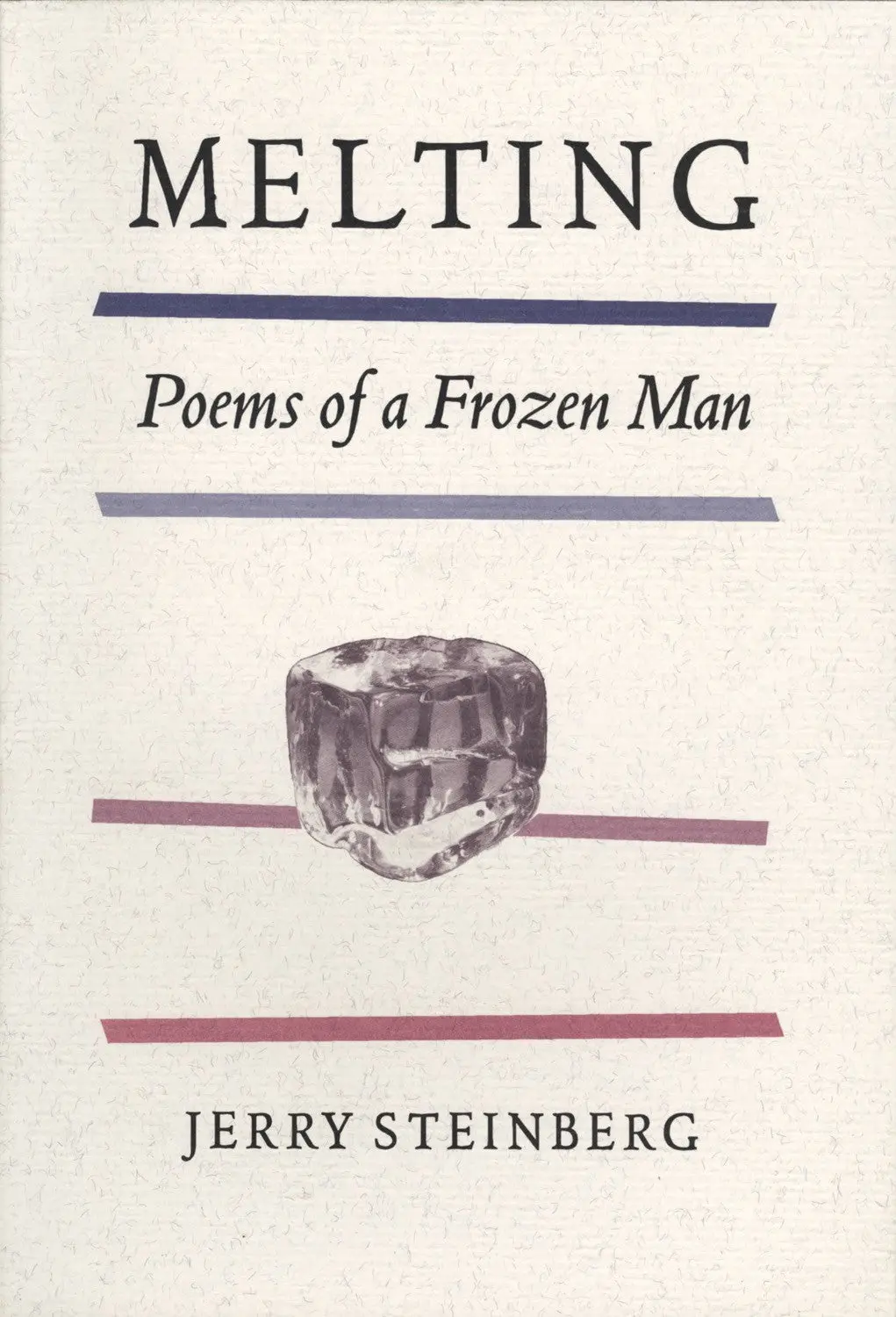 Melting: Poems Of A Frozen Man 1