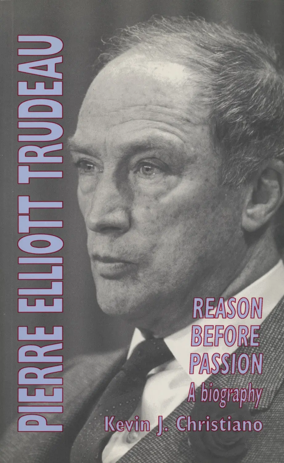 Pierre Elliott Trudeau: Reason Before Passion 1