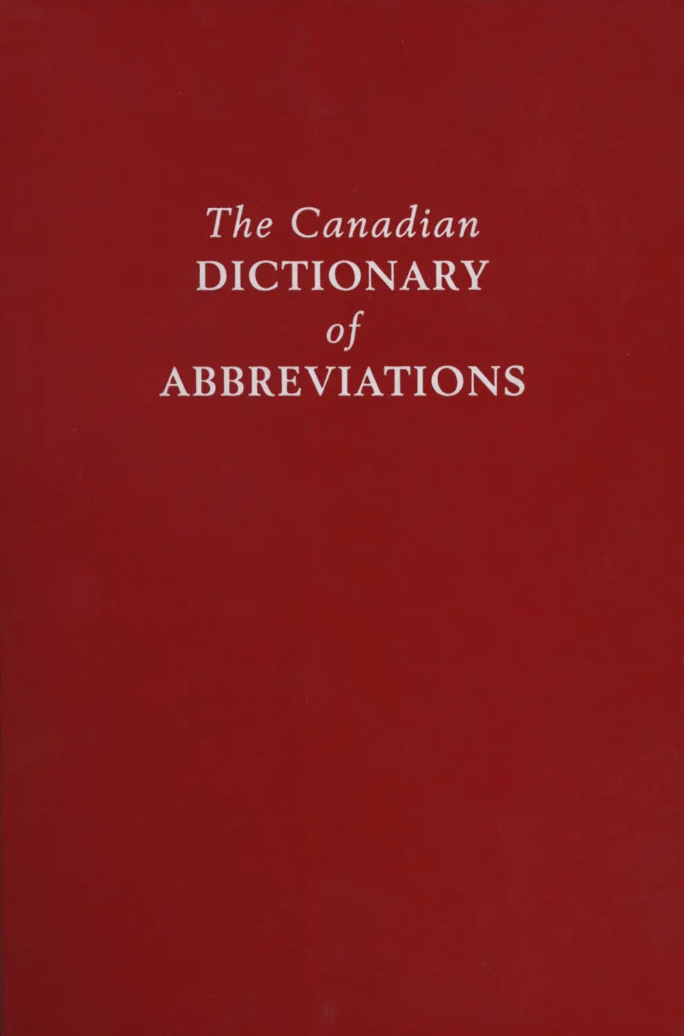 The Canadian Dictionary Of Abbreviations 1