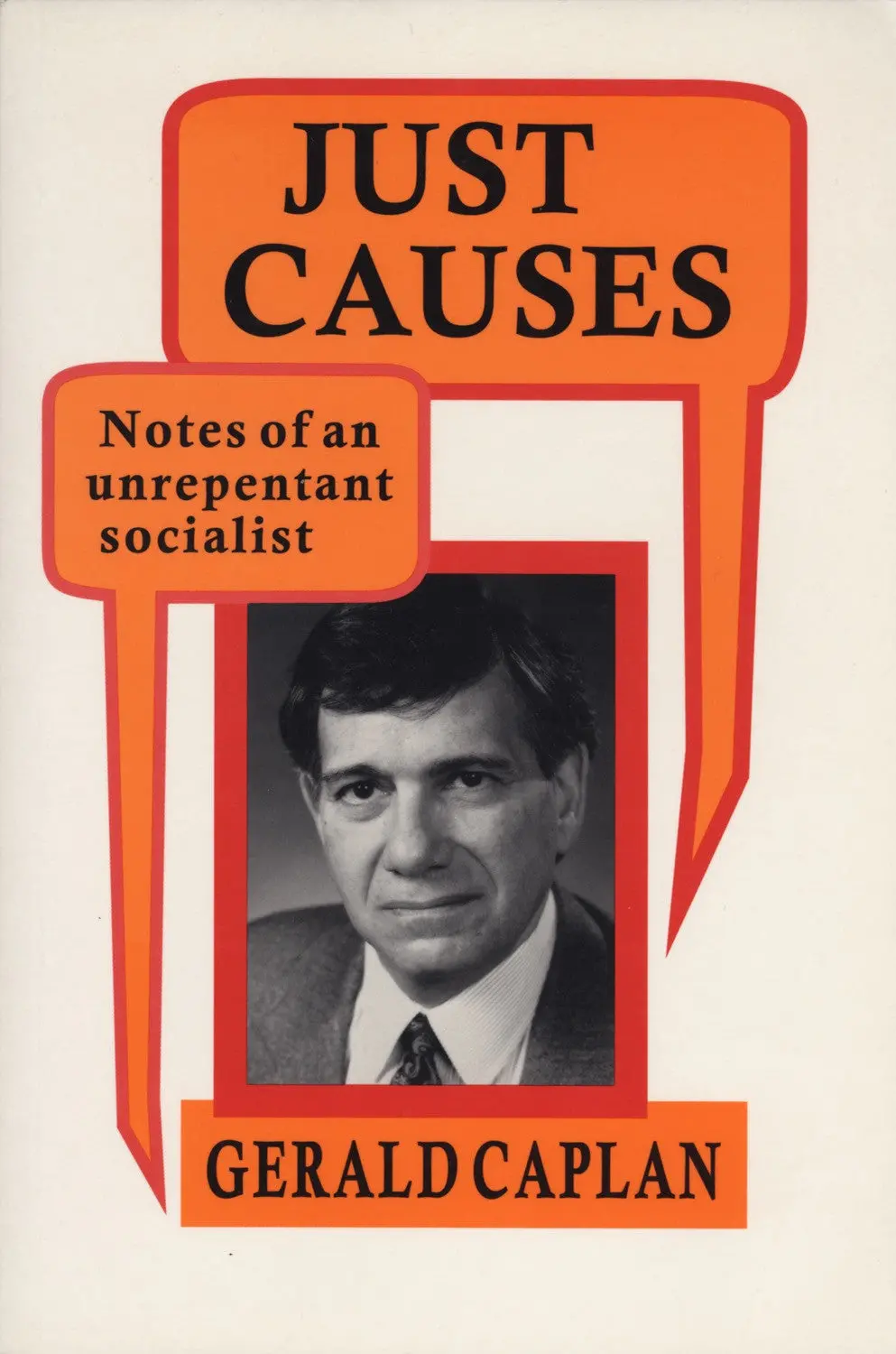 Just Causes: Notes Of An Unrepentent Socialist 1