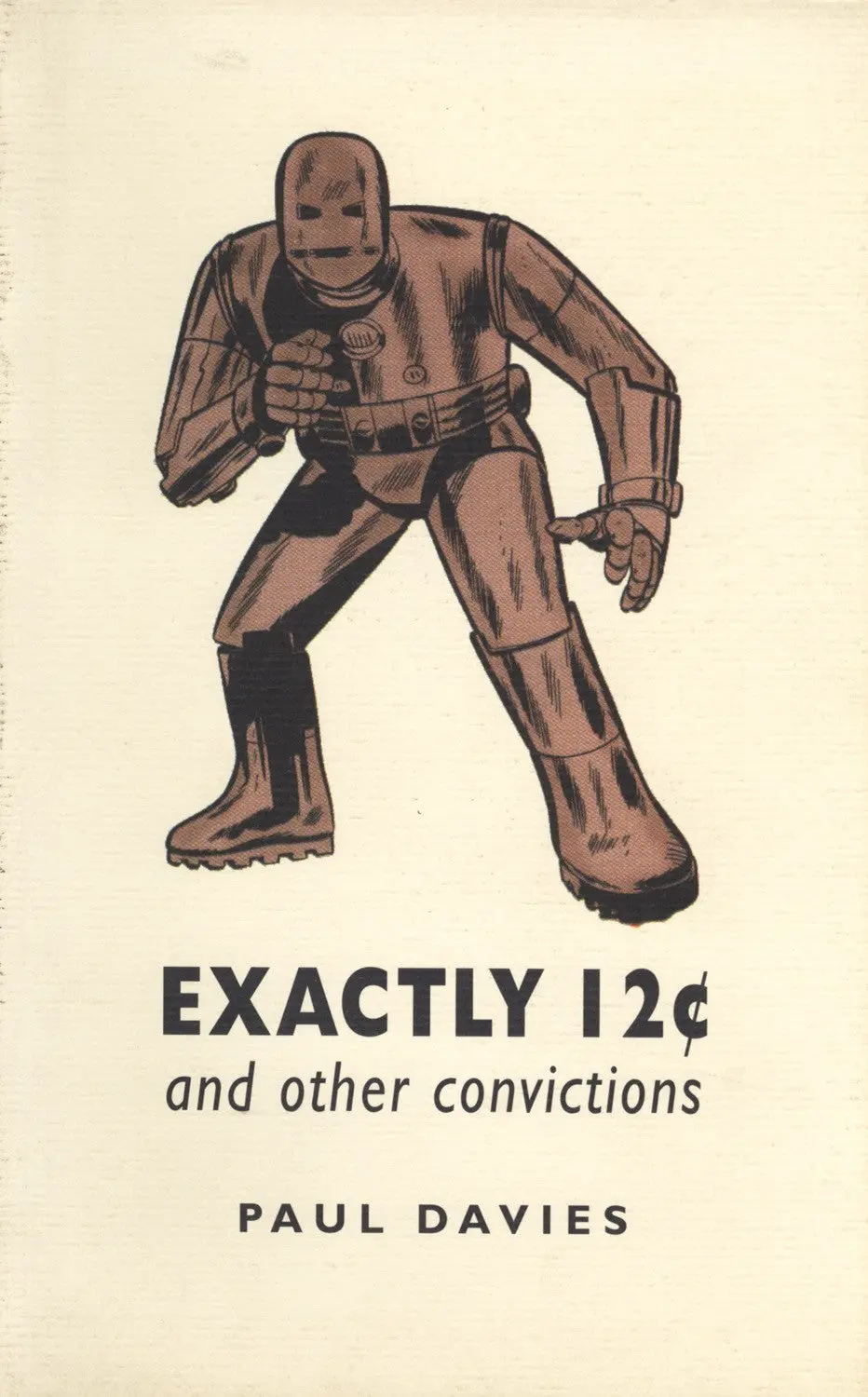 Exactly Twelve Cents And Other Convictions: And Other Convictions 1