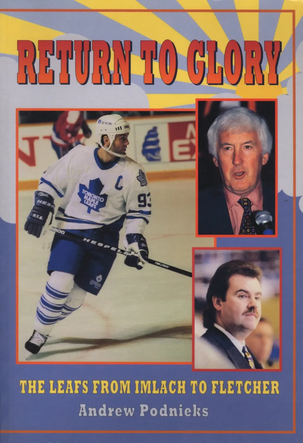 Return To Glory: The Leafs From Imlach To Fletcher 1