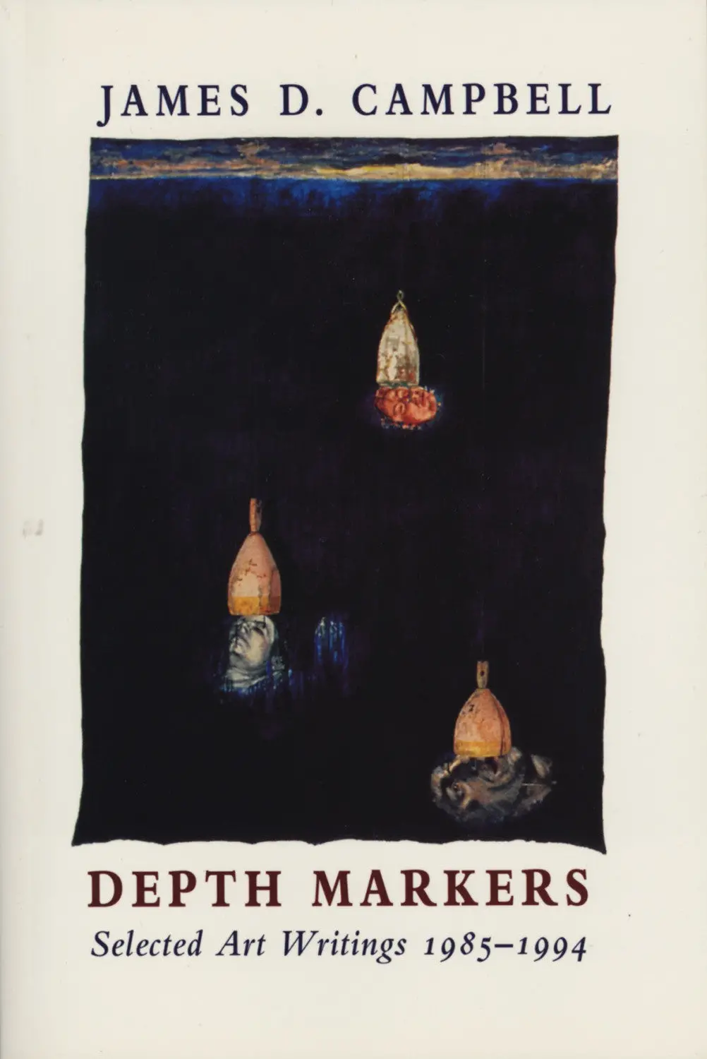 Depth Markers: Selected Art Writings 1985-1994 1