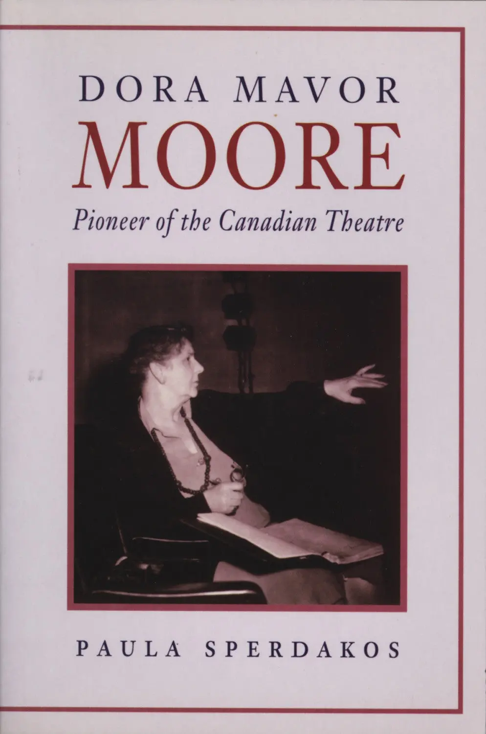 Dora Mavor Moore: Pioneer Of The Canadian Theatre 1