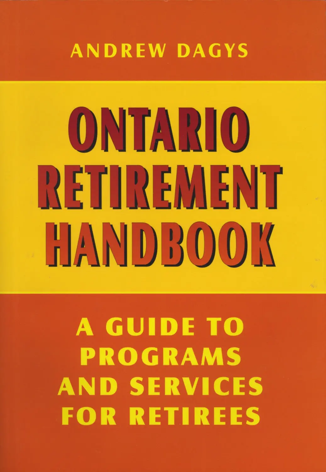 Ontario Retirement Handbook: A Guide To Programs And Services For Retirees 1