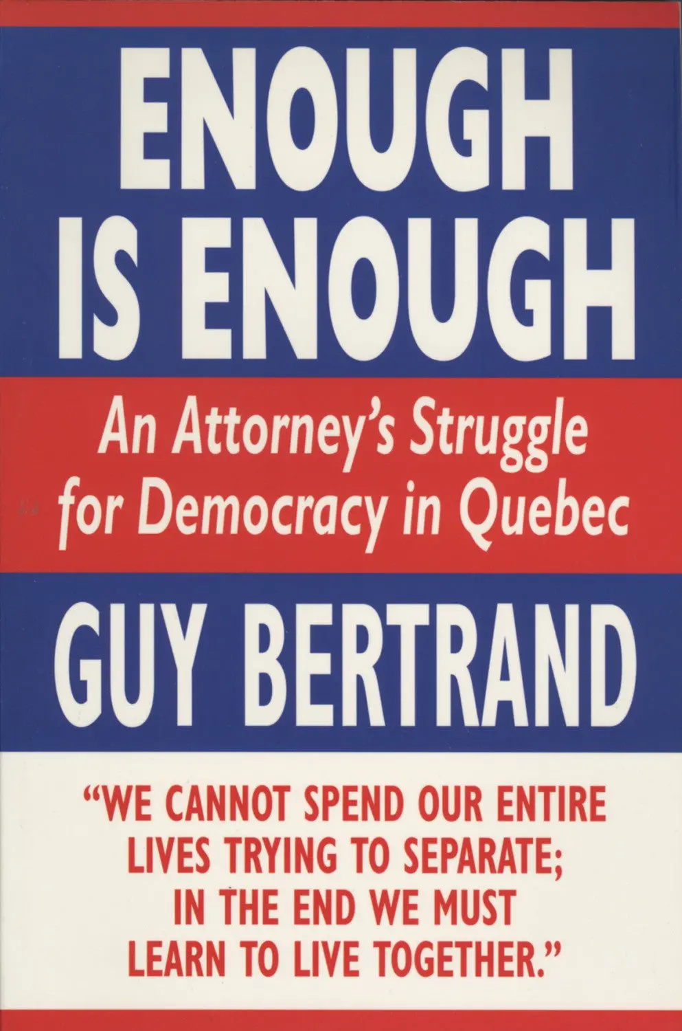 Enough Is Enough: An Attorney's Struggle For Democracy In Quebec 1