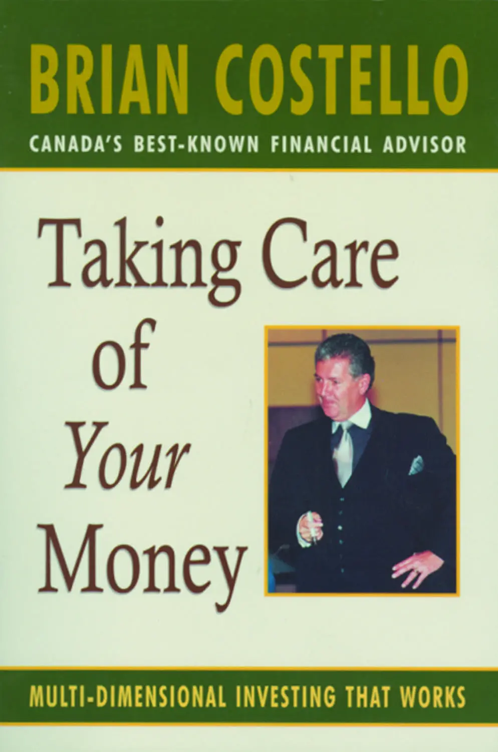 Taking Care Of Your Money: Multi-Dimensional Investing That Works 1