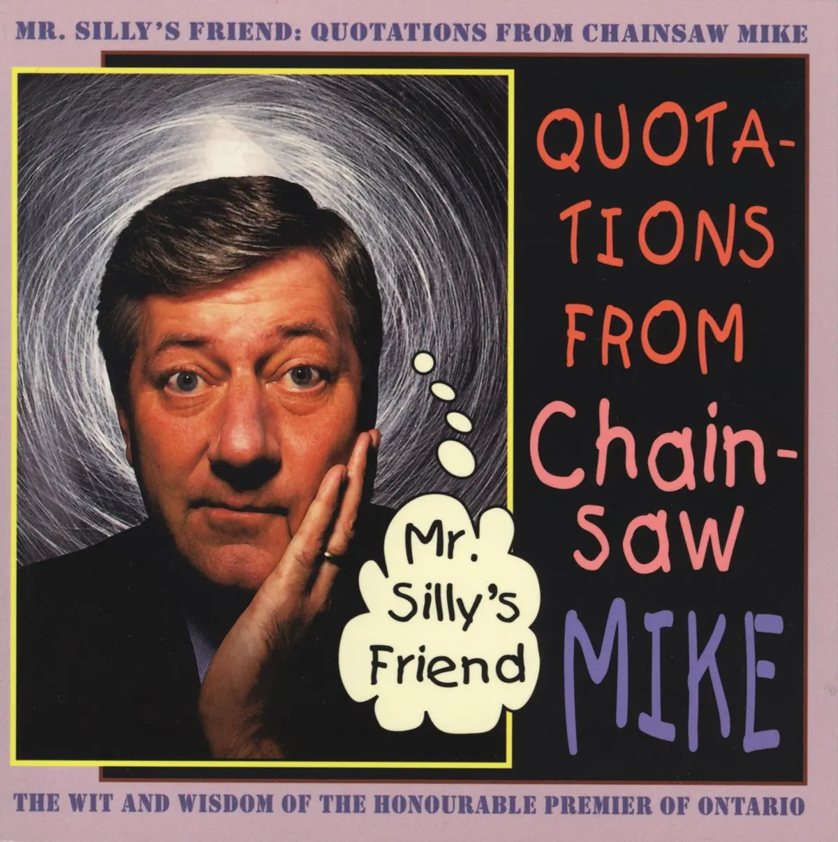 Mr. Silly's Friend: Quotations From Chainsaw Mike 1