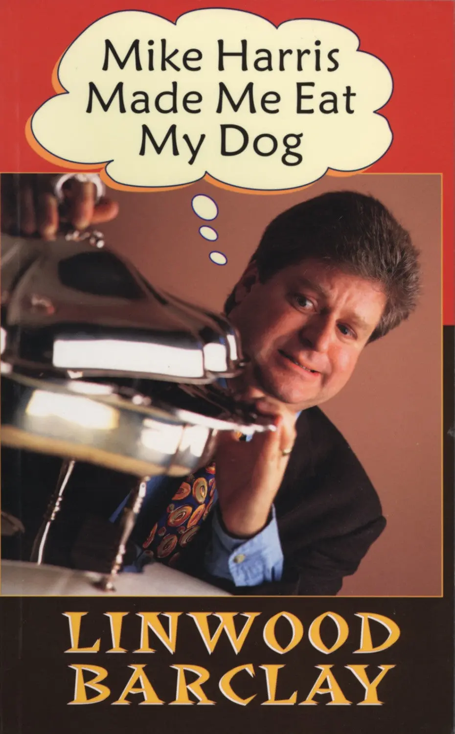 Mike Harris Made Me Eat My Dog 1