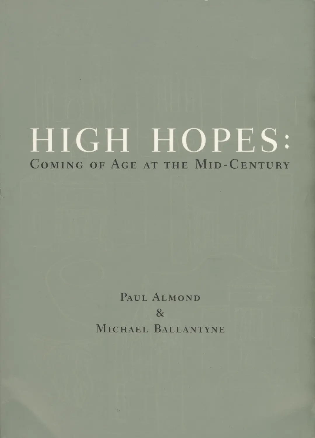 High Hopes: Coming Of Age At The Mid Century 1