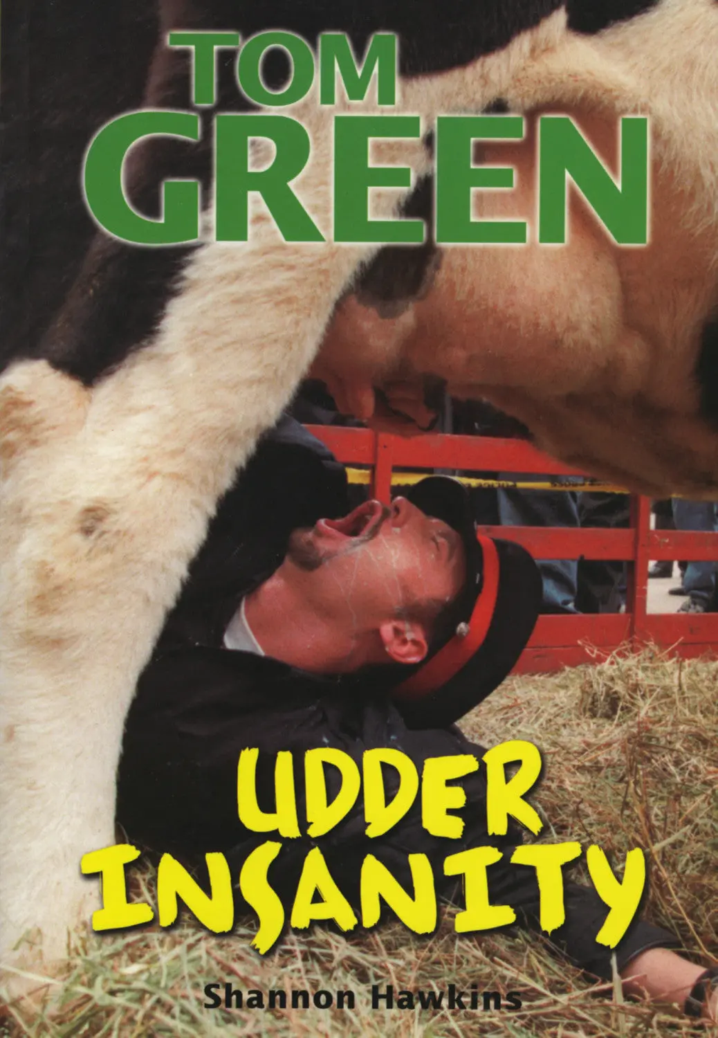 Tom Green: Udder Insanity 1