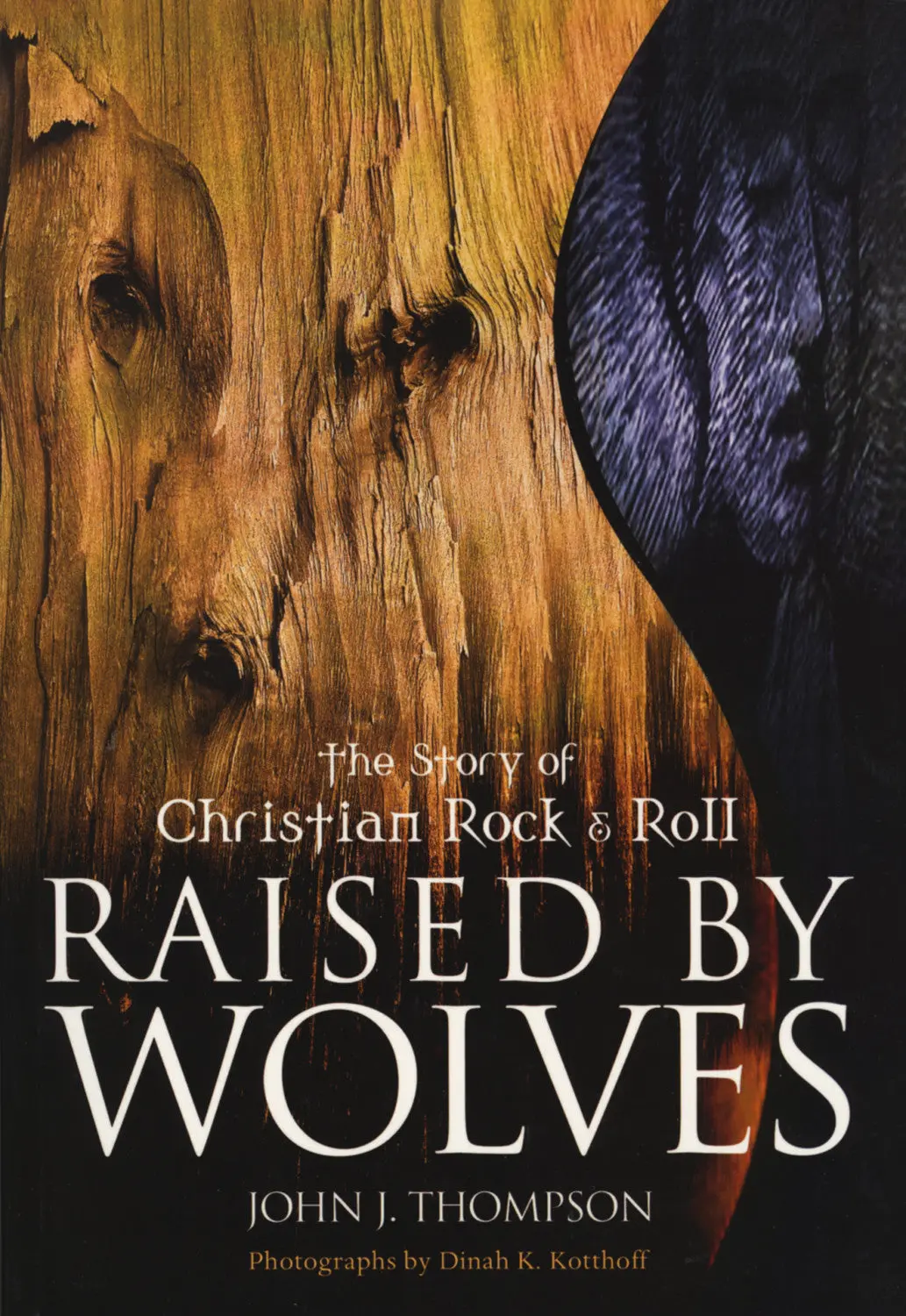 Raised By Wolves: The Story Of Christian Rock & Roll 1