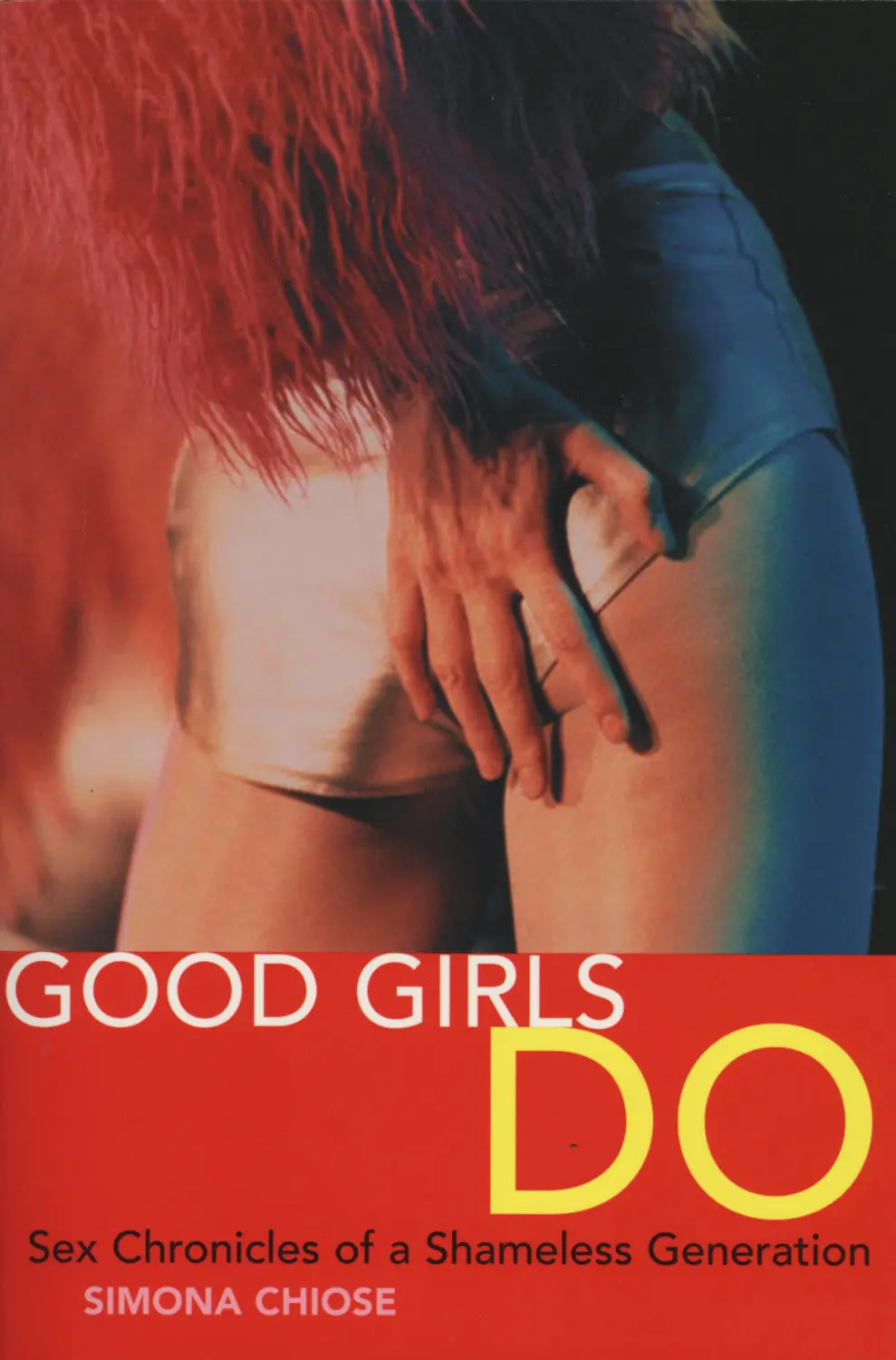 Good Girls Do: Sex Chronicles Of A Shameless Generation 1