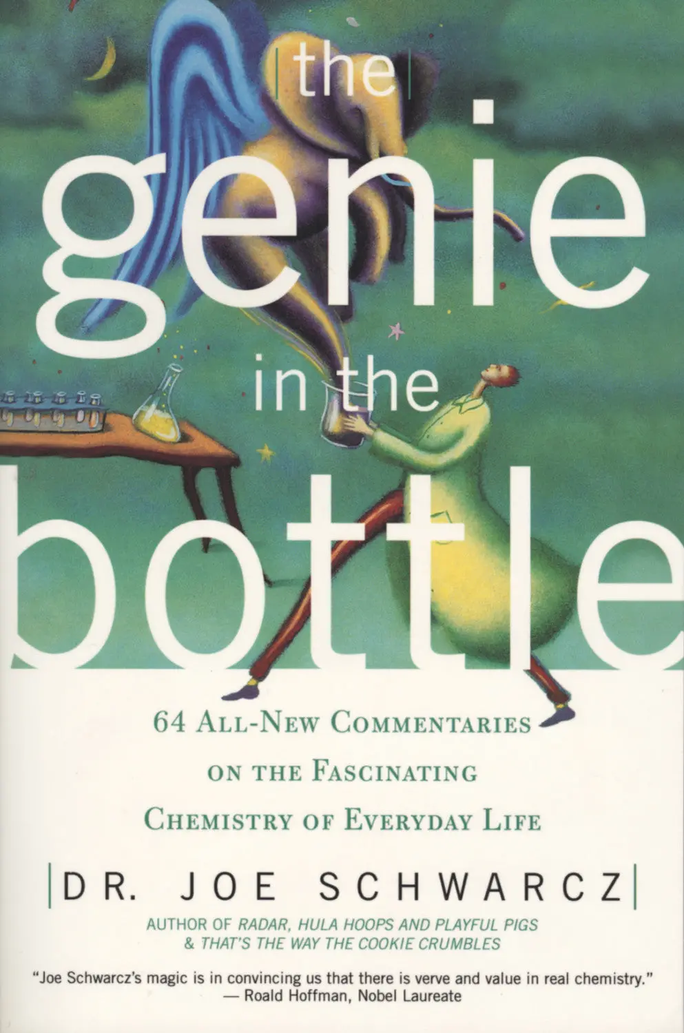 The Genie In The Bottle: 64 All-New Commentaries On The Fascinating Chemistry Of Everyday Life 1