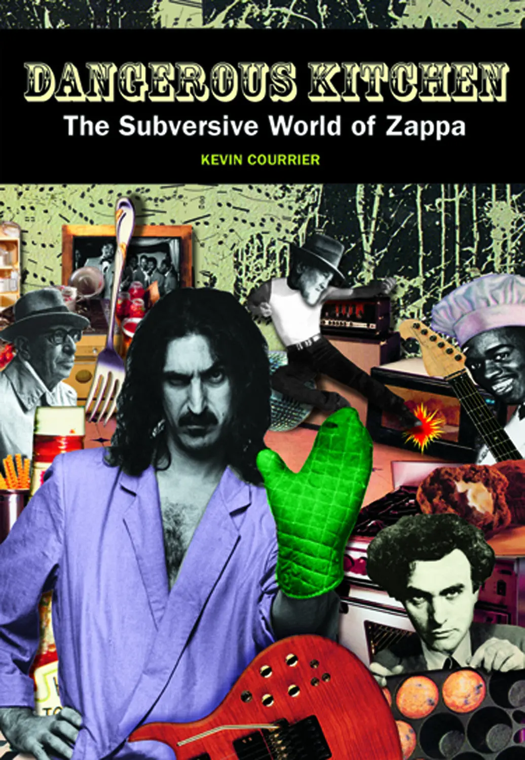 Dangerous Kitchen: The Subversive World Of Zappa 1
