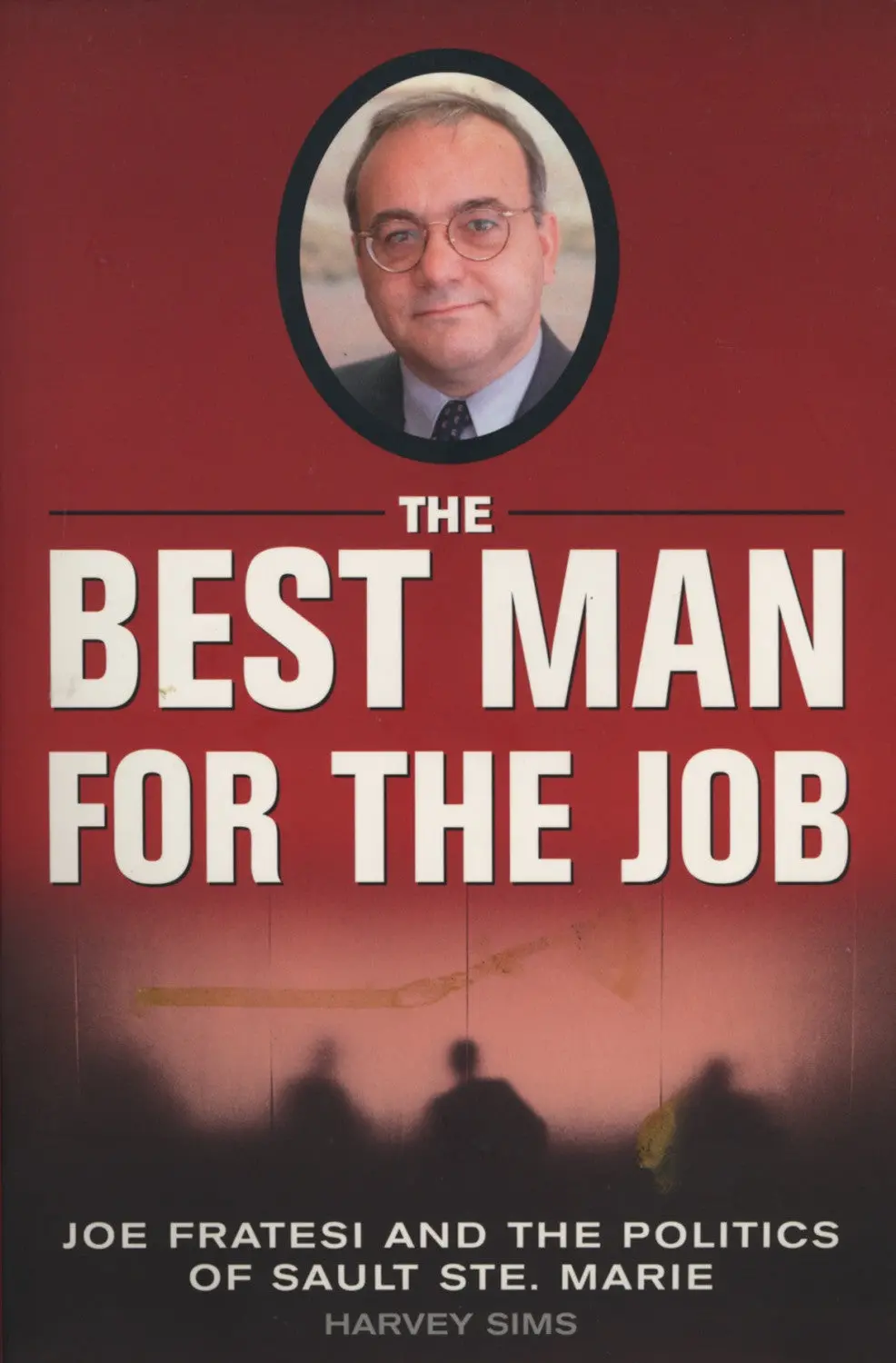 The Best Man For The Job: Joe Fratesi And The Politics Of Sault Ste. Marie 1