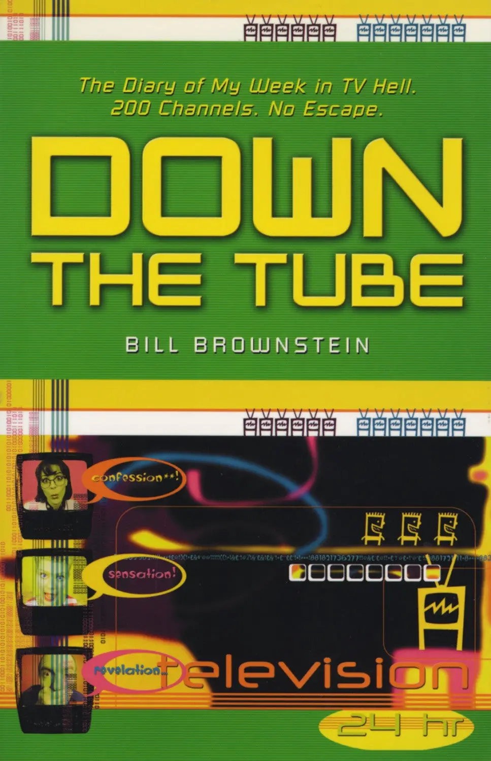Down The Tube: The Diary Of My Week In Tv Hell. 200 Channels. No Escape. 1