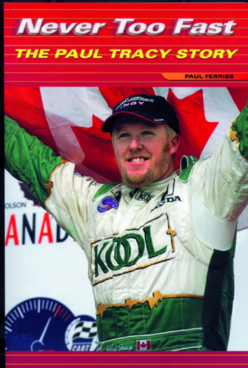 Never Too Fast: The Paul Tracy Story 1
