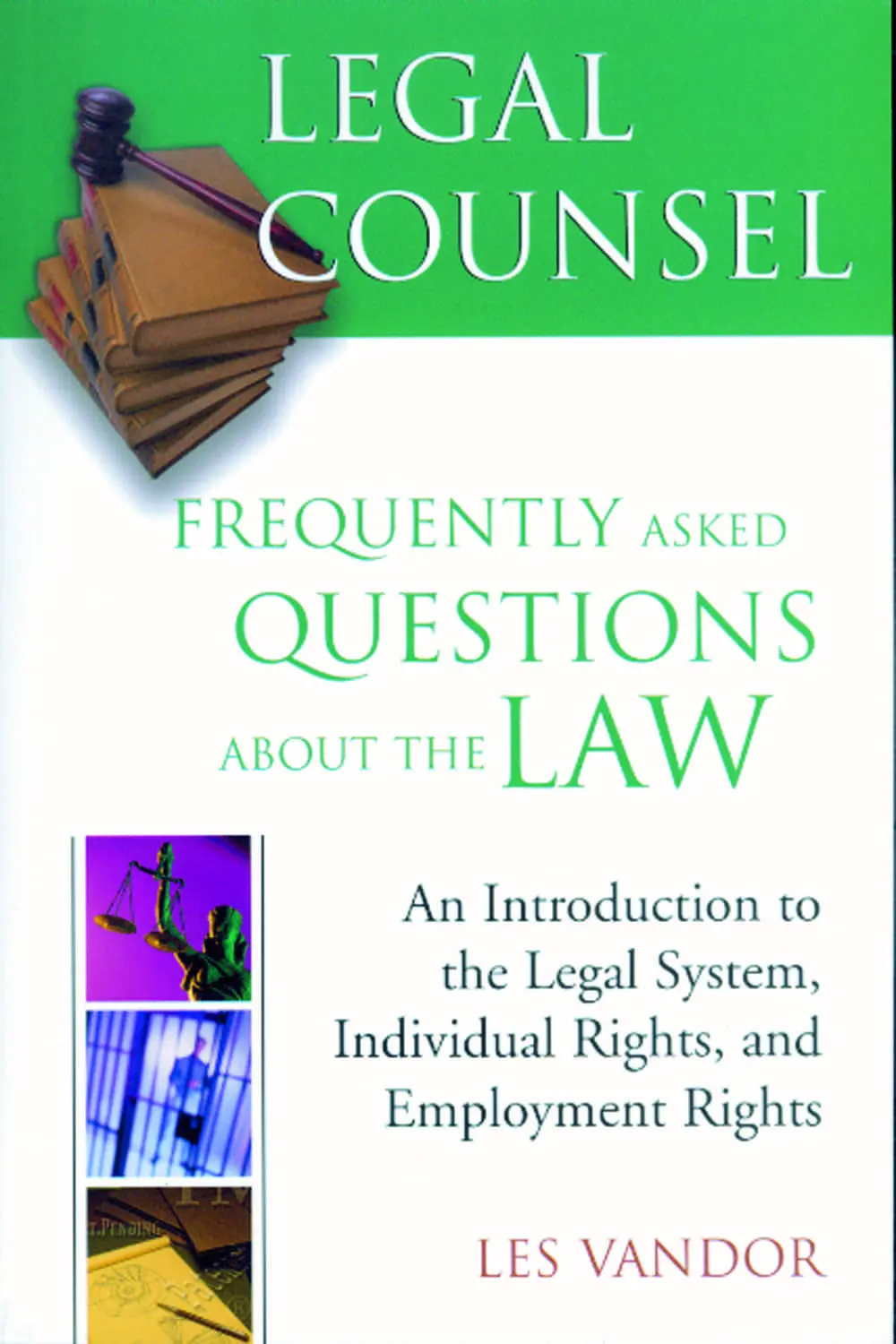 Legal Counsel, Book One: An Introduction To The Legal System, Individual Rights, And Employment Rights 1