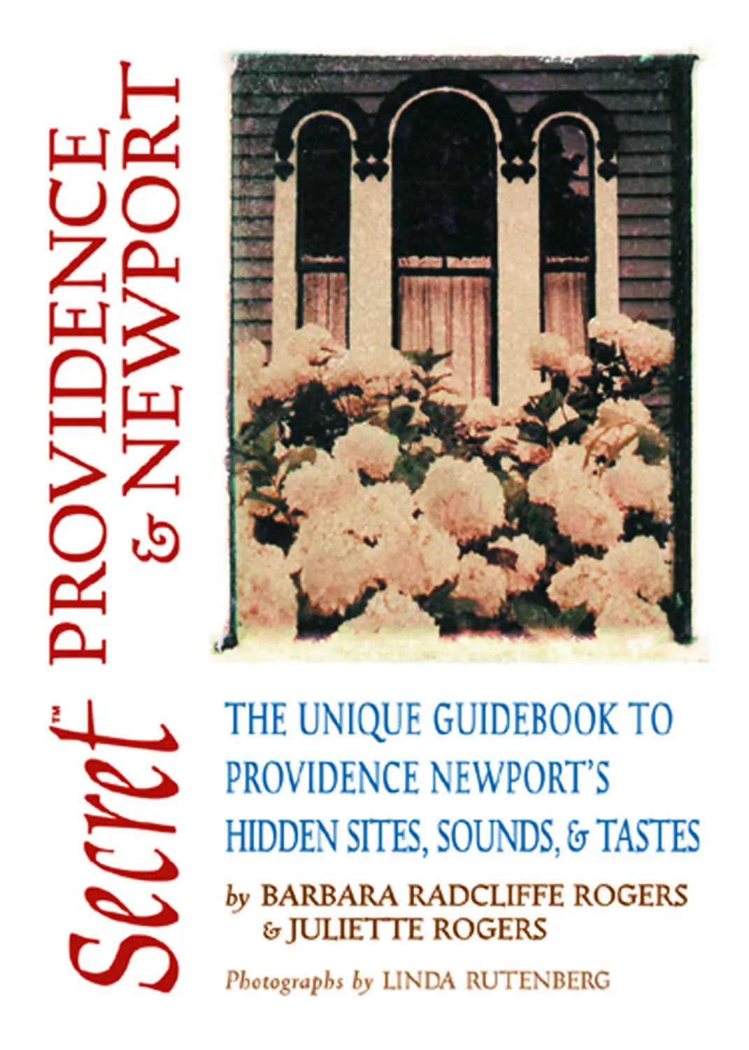 Secret Providence & Newport: The Unique Guidebook To Providence And Newport’S Hidden Sites, Sounds, & Tastes 1