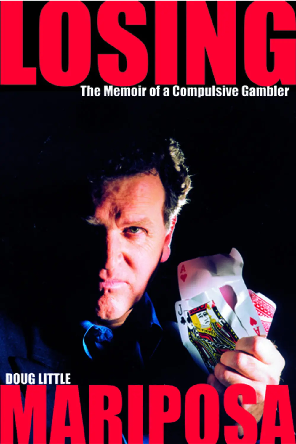Losing Mariposa: The Memoir Of A Compulsive Gambler 1