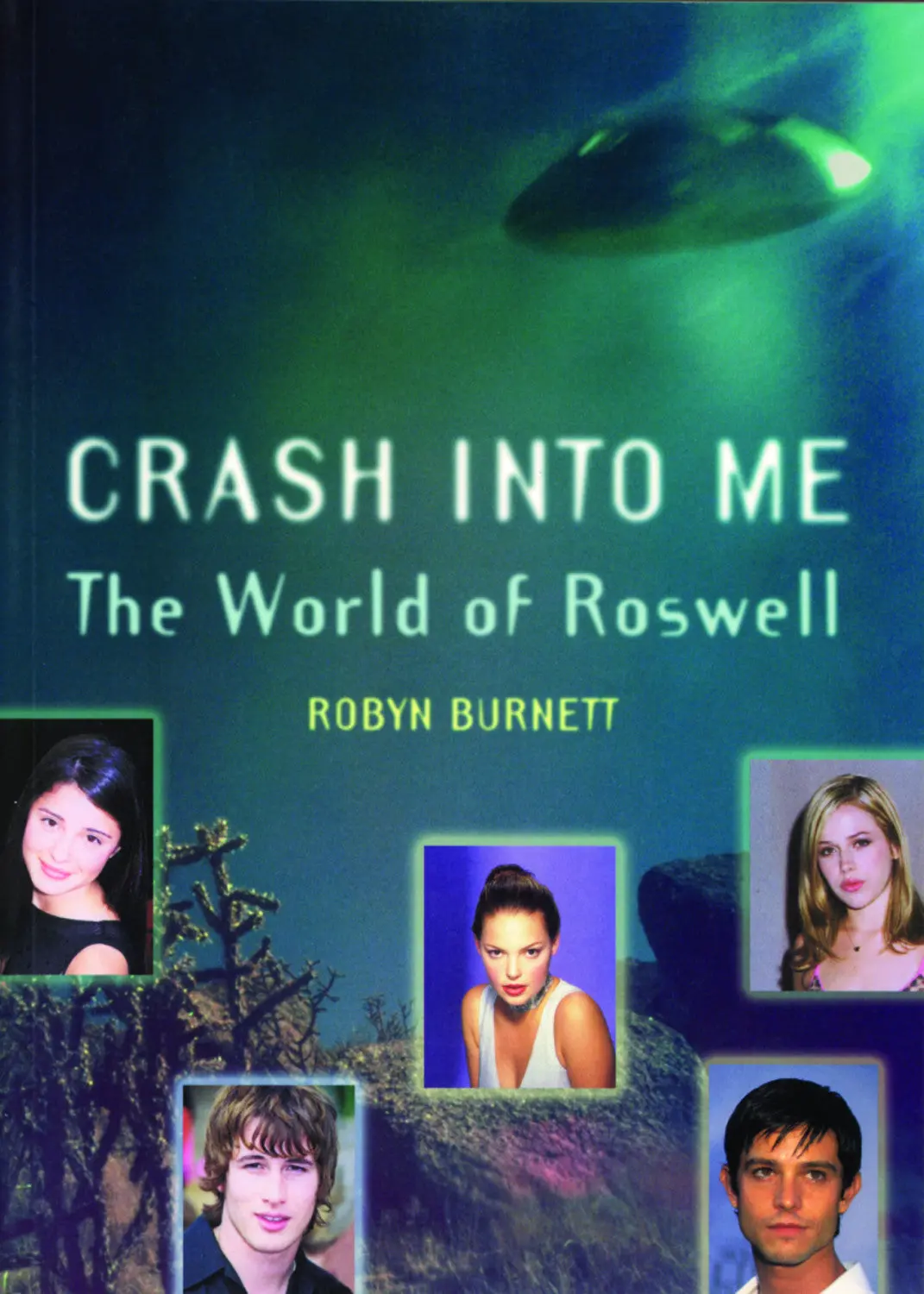 Crash Into Me: The World Of Roswell 1