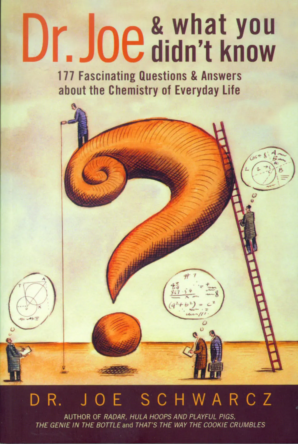 Dr. Joe And What You Didn't Know: 177 Fascinating Questions About The Chemistry Of Everyday Life 1