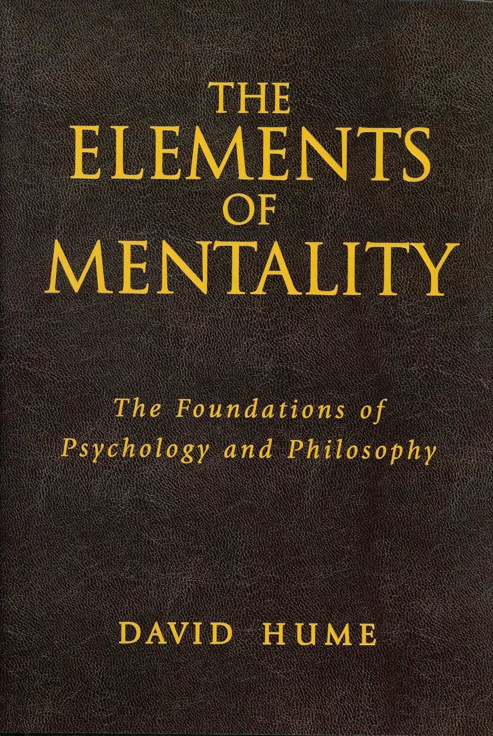 The Elements Of Mentality: The Foundations Of Psychology And Philosophy 1